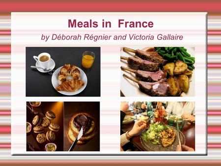 Meals in France by Déborah Régnier and Victoria Gallaire.