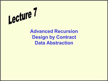 Advanced Recursion Design by Contract Data Abstraction.