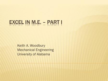 Keith A. Woodbury Mechanical Engineering University of Alabama.