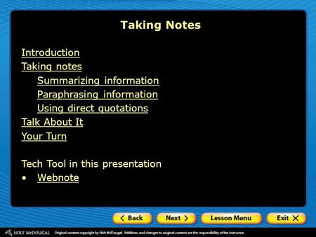 Introduction Taking notes Summarizing information Paraphrasing information Using direct quotations Talk About It Your Turn Tech Tool in this presentation.