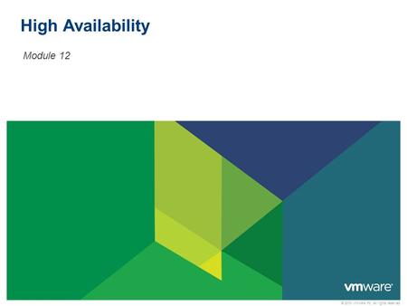 High Availability Module 12.