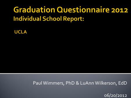 Paul Wimmers, PhD & LuAnn Wilkerson, EdD 06/20/2012.