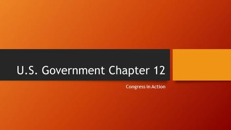 U.S. Government Chapter 12 Congress in Action.