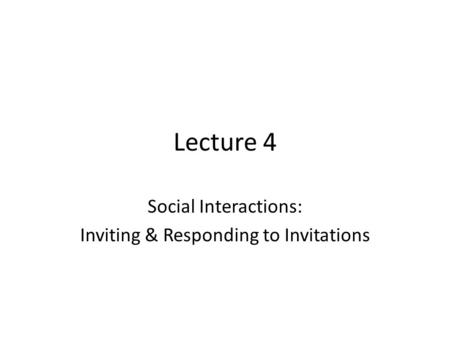 Social Interactions: Inviting & Responding to Invitations