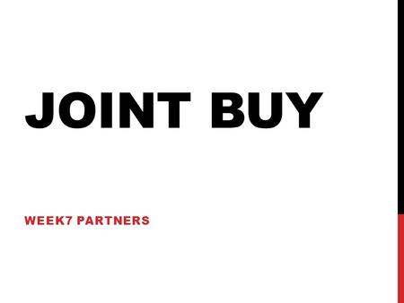 JOINT BUY WEEK7 PARTNERS. Business Canvas – Last Week - Sellers who need more traffic - Regional sellers - Server Providers - Variable costs: server and.