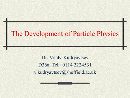 The Development of Particle Physics