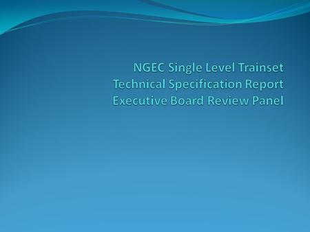 Introduction Technical Subcommittee developed and completed a technical specification for a Single-level Passenger Trainset on November 18, 2010 that.