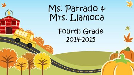 Ms. Parrado & Mrs. Llamoca Fourth Grade 2014-2015.