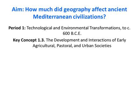 Period 1: Technological and Environmental Transformations, to c. 600 B