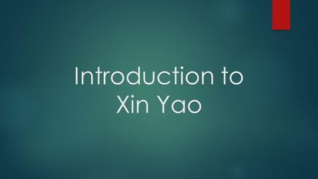 Introduction to Xin Yao. VIDEO （麻雀衔竹枝） What is Xin Yao?