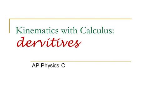 Kinematics with Calculus: dervitives