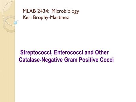 MLAB 2434: Microbiology Keri Brophy-Martinez