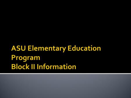  All requirements except student teaching must be completed.  You need to maintain a 2.5 GPA to continue in the program.  You need to have a “C” or.