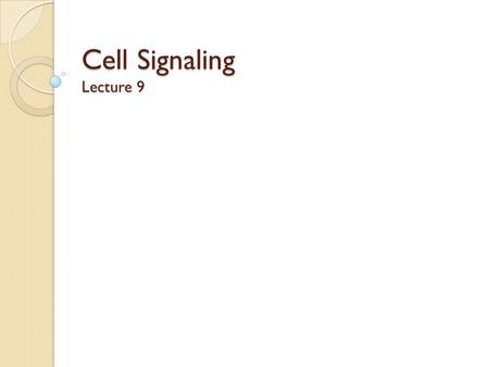 Cell Signaling Lecture 9