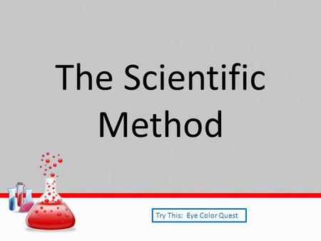 The Scientific Method Try This: Eye Color Quest.