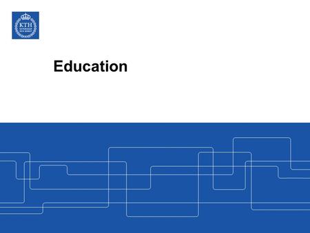 Education. KTH educates students to become Masters of Architecture Masters and Bachelors of Science in Engineering, teachers, Licentiates and PhDs More.