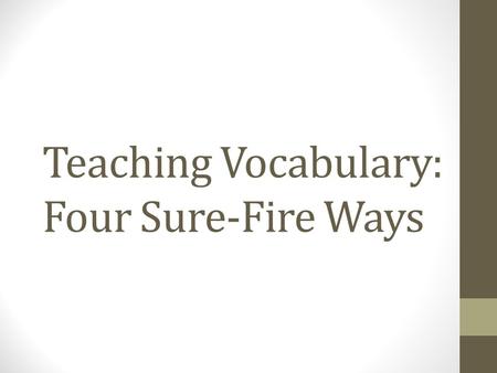 Teaching Vocabulary: Four Sure-Fire Ways