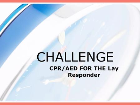 CPR/AED FOR THE Lay Responder