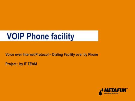 VOIP Phone facility Voice over Internet Protocol – Dialing Facility over by Phone Project : by IT TEAM.