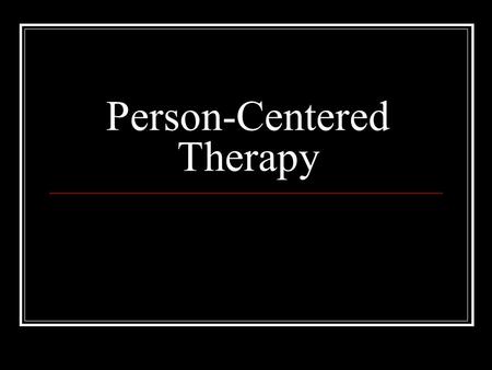 Person-Centered Therapy