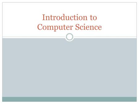 Introduction to Computer Science. A Quick Puzzle Well-Formed Formula  any formula that is structurally correct  may be meaningless Axiom  A statement.