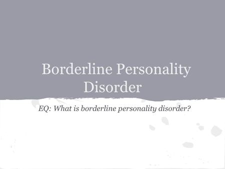 Borderline Personality Disorder