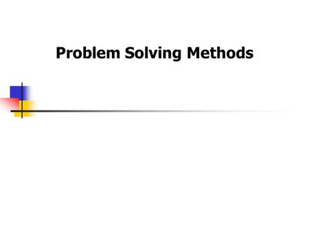 Problem Solving Methods