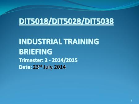 DIT5018/DIT5028/DIT5038 INDUSTRIAL TRAINING BRIEFING