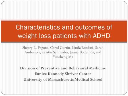 Sherry L. Pagoto, Carol Curtin, Linda Bandini, Sarah Anderson, Kristin Schneider, Jamie Bodenlos, and Yunsheng Ma Division of Preventive and Behavioral.