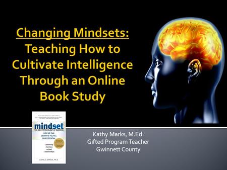 Kathy Marks, M.Ed. Gifted Program Teacher Gwinnett County.