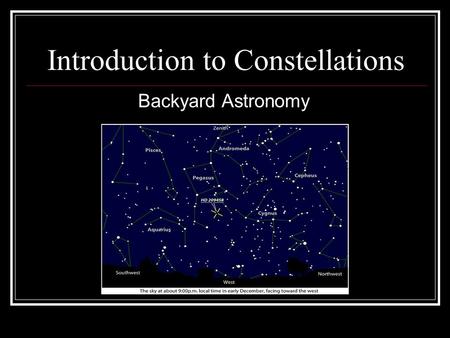 Introduction to Constellations Backyard Astronomy.