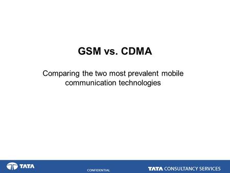 Comparing the two most prevalent mobile communication technologies