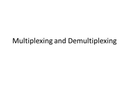 Multiplexing and Demultiplexing. Question Why cannot Verizon users get an iPhone from AT&T and get it work in Verizon's network?