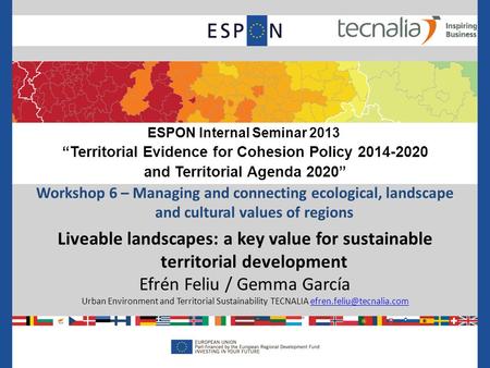 Workshop 6 – Managing and connecting ecological, landscape and cultural values of regions Liveable landscapes: a key value for sustainable territorial.