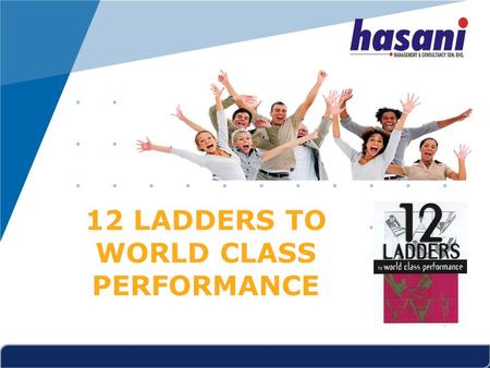 12 LADDERS TO WORLD CLASS PERFORMANCE