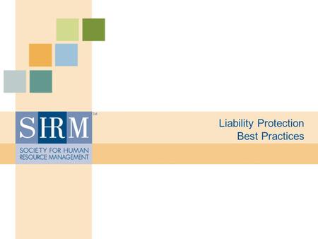 Liability Protection Best Practices. ©SHRM 2008 Equal Employment Opportunity Commission – EEOC Created by Title VII of the 1964 Civil Right Act. Charged.