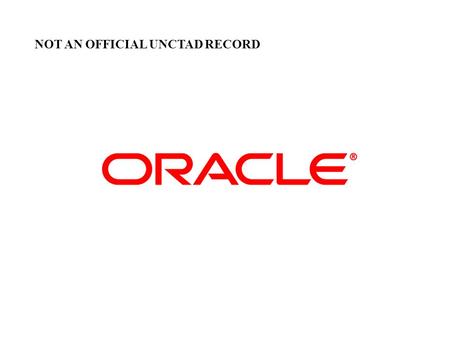 NOT AN OFFICIAL UNCTAD RECORD. Financial Insights With Oracle Business Intelligence Charles Gichobi Technology Manager – E. & Southern Africa