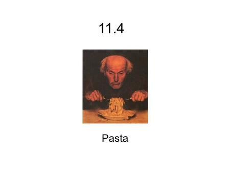 11.4 Pasta.