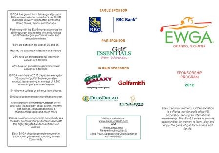 SPONSORSHIP PROGRAM The Executive Women’s Golf Association is a Florida not-for-profit 501(c)(6) corporation serving an international membership. The EWGA.