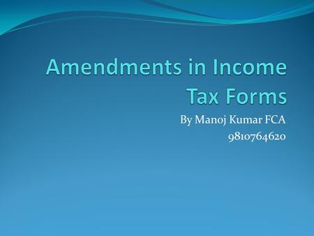 Amendments in Income Tax Forms