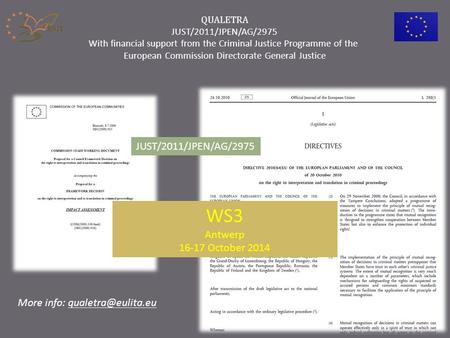 WS3 Antwerp 16-17 October 2014 JUST/2011/JPEN/AG/2975 QUALETRA JUST/2011/JPEN/AG/2975 With financial support from the Criminal Justice Programme of the.