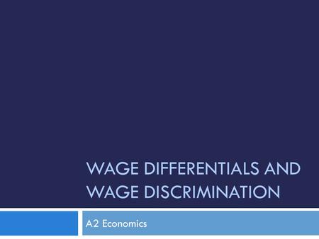 Wage Differentials and Wage Discrimination