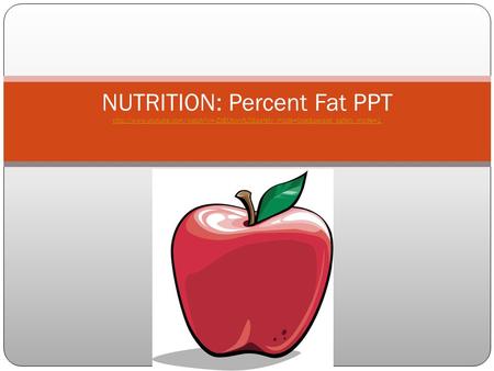 NUTRITION: Percent Fat PPT