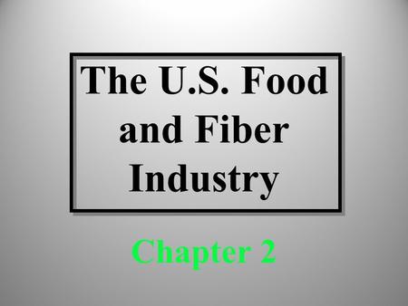 The U.S. Food and Fiber Industry