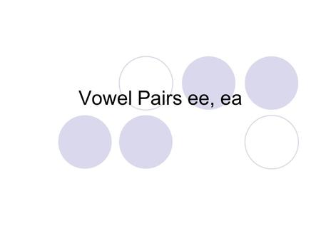 Vowel Pairs ee, ea.