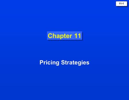 Chapter 11 Pricing Strategies.