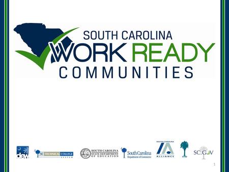 1. Certified Work Ready Community? A Certified Work Ready Community is a community-based workforce and economic development effort that uses common, fundamental.