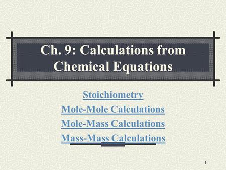 Ch. 9: Calculations from Chemical Equations