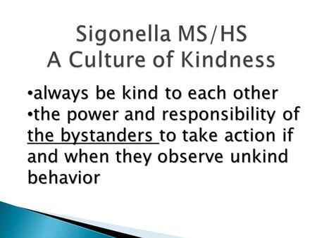 Always be kind to each other always be kind to each other the power and responsibility of the bystanders to take action if and when they observe unkind.