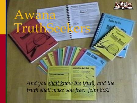 Awana TruthSeekers Awana TruthSeekers was developed so that all children would have an opportunity to participate in an Awana program. The MIT five-day.